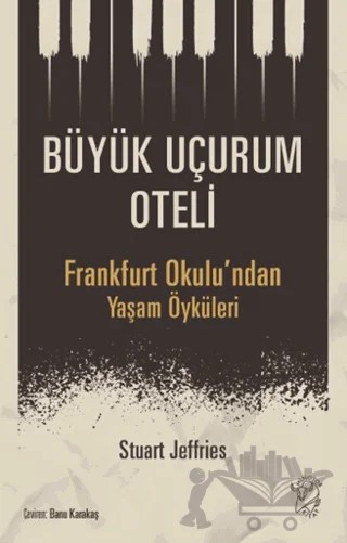 Büyük Uçurum Oteli - Frankfurt Okulu'ndan Yaşam Öyküleri – Stuart Jeffries – Minotor Kitap kitap kapağı