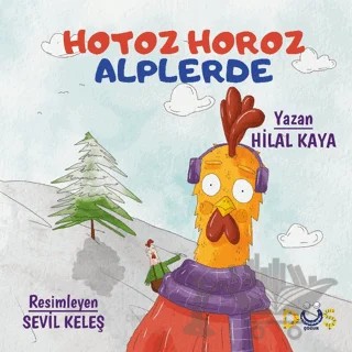 Hotoz Horoz Alplerde – Hilal Kaya – Düş Kurguları Çocuk kitap kapağı