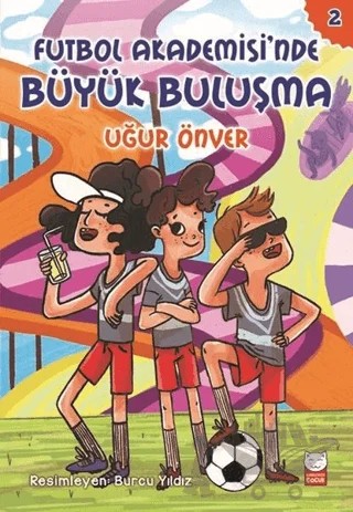 Futbol Akademisi'nde Büyük Buluşma – Uğur Önver – Kırmızı Kedi Çocuk kitap kapağı