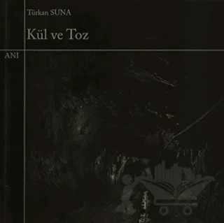 Kül ve Toz – Türkan Suna – Barış Kitap kitap kapağı