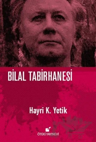 Bilal Tabirhanesi – Hayri K. Yetik – Öteki Yayınevi kitap kapağı