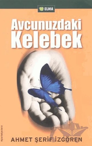 Avcunuzdaki Kelebek – Ahmet Şerif İzgören – ELMA Yayınevi kitap kapağı