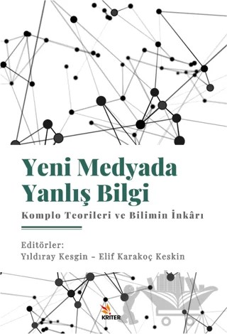 Yeni Medyada Yanlış Bilgi: Komplo Teorileri ve Bilimin İnkarı – Kolektif – Kriter Yayınları kitap kapağı