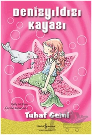 Denizyıldızı Kayası - Tuhaf Gemi – Kelly McKain – İş Bankası Kültür Yayınları kitap kapağı