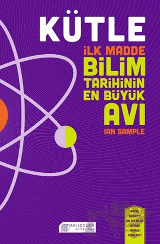 Kütle - İlk Madde Bilim Tarihinin En Büyük Avı – Ian Sample – Akıl Çelen Kitaplar kitap kapağı