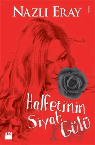 Halfeti’nin Siyah Gülü – Nazlı Eray – Doğan Kitap kitap kapağı