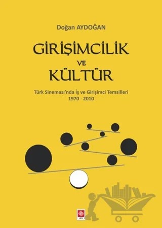 Girişimcilik ve Kültür – Doğan Aydoğan – Ekin Basım Yayın kitap kapağı