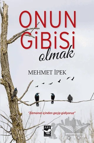 Onun Gibisi Olmak – Mehmet İpek – Arı Sanat Yayınevi kitap kapağı