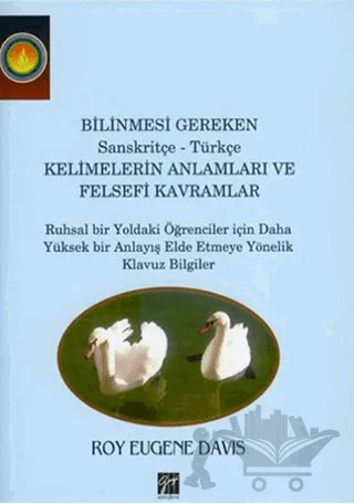 Bilinmesi Gereken Sanskritçe-Türkçe Kelimelerin Anlamları ve Felsefi Kavramları – Roy Eugene Davis – Gazi Kitabevi kitap kapağı