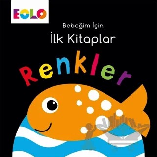 Renkler - Bebeğim İçin İlk Kitaplar – Kolektif – Eolo Yayıncılık kitap kapağı