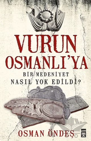 Vurun Osmanlı’ya – Osman Öndeş – Timaş Yayınları kitap kapağı