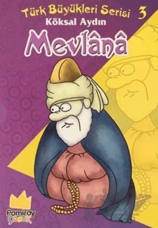 Mevlana - Türk Büyükleri Serisi 3 – Köksal Aydın – Pamiray Çocuk kitap kapağı