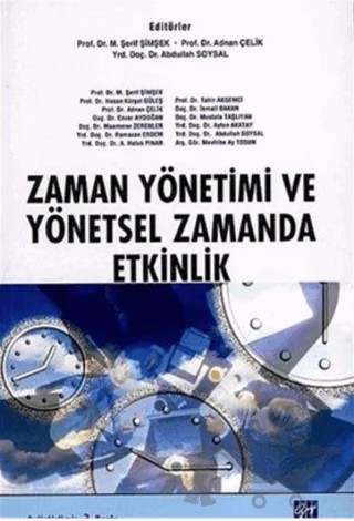 Zaman Yönetimi ve Yönetsel Zamanda Etkinlik – Kolektif – Gazi Kitabevi kitap kapağı