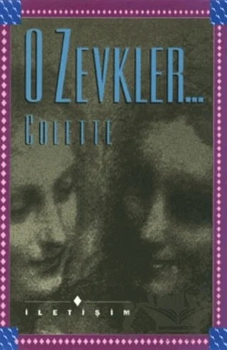 O Zevkler – Colette – İletişim Yayınevi kitap kapağı