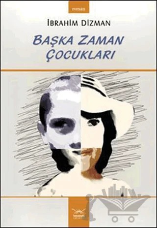 Başka Zaman Çocukları – İbrahim Dizman – Heyamola Yayınları kitap kapağı