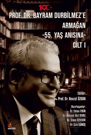 Prof. Dr. Bayram Durbilmez’e Armağan -55. Yaş Anısına- Cilt I – Nevzat Özkan – Kriter Yayınları kitap kapağı