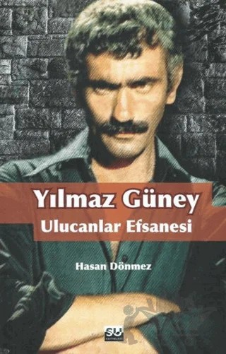 Yılmaz Güney Ulucanlar Efsanesi – Hasan Dönmez – Su Yayınevi kitap kapağı