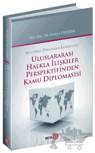 Uluslararası Halkla İlişkiler Perspektifinden Kamu Diplomasisi – Gonca Yıldırım – Beta Yayınevi kitap kapağı