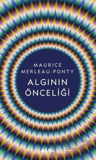 Algının Önceliği – Maurice Merleau-Ponty – Alfa Yayınları kitap kapağı