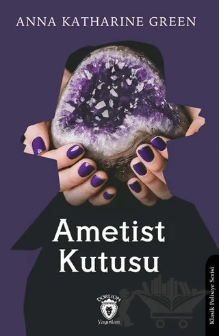 Ametist Kutusu – Anna Katharine Green – Dorlion Yayınları kitap kapağı