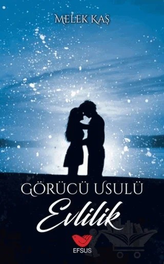 Görücü Usulü Evlilik – Melek Kaş – Efsus Yayınları kitap kapağı