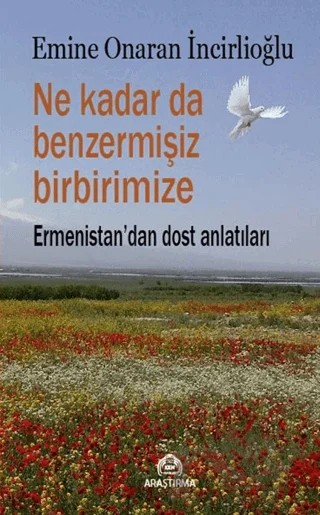 Ne Kadar da Benzermişiz Birbirimize - Ermenistan'dan Dost Anlatıları – Emine Onaran İncirlioğlu – Kekeme Yayınları kitap kapağı