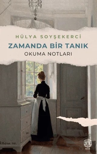 Zamanda Bir Tanık (Okuma Notları) – Hülya Soyşekerci – Mask Yayınları kitap kapağı