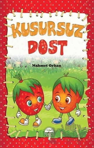 Kusursuz Dost – Mehmet Orhan – Martı Çocuk Yayınları kitap kapağı