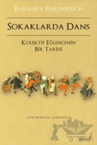 Sokaklarda Dans – Barbara Ehrenreich – Versus Kitap Yayınları kitap kapağı