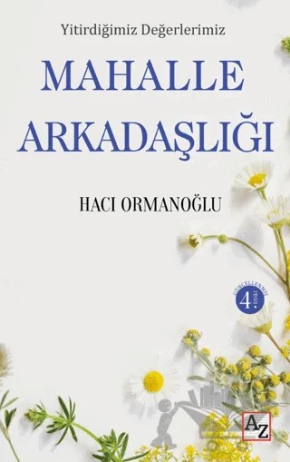Yitirdiğimiz Değerlerimiz Mahalle Arkadaşlığı – Hacı Ormanoğlu – Az Kitap kitap kapağı