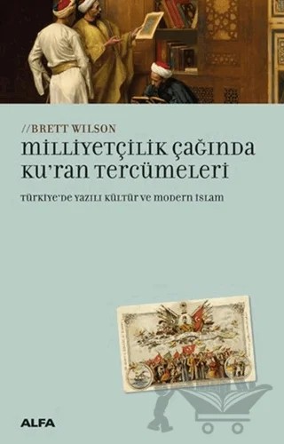 Milliyetçilik Çağında Ku'ran Tercümeleri – Brett Wilson – Alfa Yayınları kitap kapağı