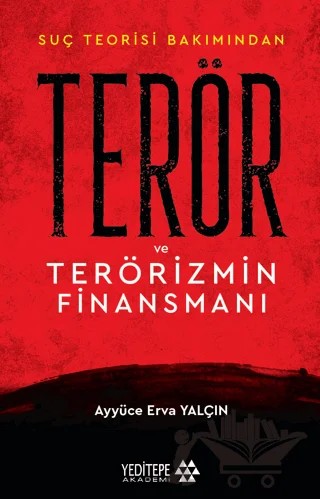 Terör ve Terörizmin Finansmanı – Ayyüce Erva Yalçın – Yeditepe Akademi kitap kapağı