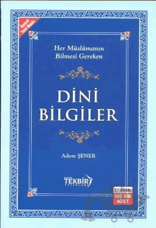 Her Müslümanın Bilmesi Gereken Dini Bilgiler – Adem Şener – Tekbir Yayınları kitap kapağı