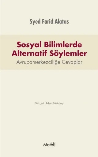 Sosyal Bilimlerde Alternatif Söylemler – Syed Farid Alatas – Matbu kitap kapağı