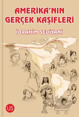 Amerika’nın Gerçek Kaşifleri – İbrahim Sediyani – US Yayınları kitap kapağı