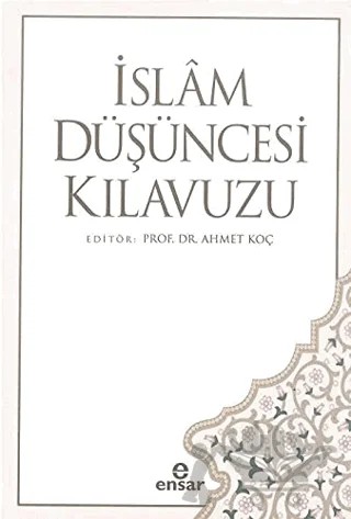 İslam Düşüncesi Kılavuzu – Ahmet Köç – Ensar Neşriyat kitap kapağı