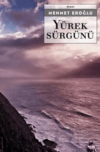 Yürek Sürgünü – Mehmet Eroğlu – Agora Kitaplığı kitap kapağı