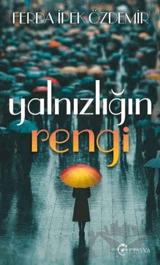 Yalnızlığın Rengi – Ferda İpek Özdemir – Eftalya Kitap kitap kapağı
