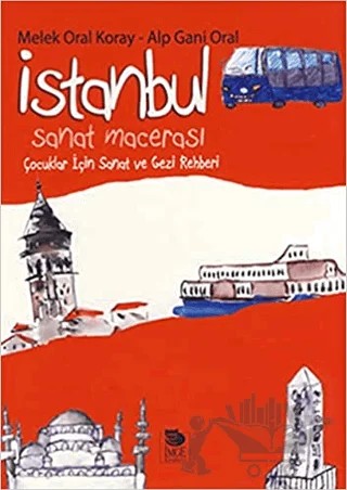 İstanbul Sanat Macerası – Alp Gani Oral, Melek Oral Koray – İmge Kitabevi Yayınları kitap kapağı
