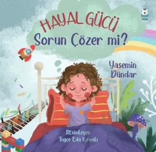 Hayal Gücü Sorun Çözer mi? – Yasemin Dündar – Luna Çocuk Yayınları kitap kapağı