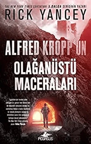 Alfred Kropp’un Olağanüstü Maceraları – Rick Yancey – Pegasus Çocuk Yayınları kitap kapağı