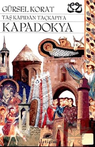 Taş Kapıdan Taçkapıya Kapadokya – Gürsel Korat – İletişim Yayınevi kitap kapağı