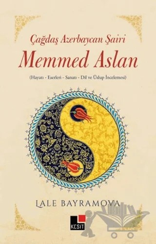 Çağdaş Azerbaycan Şairi Memmed Aslan – Lale Bayramova – Kesit Yayınları kitap kapağı