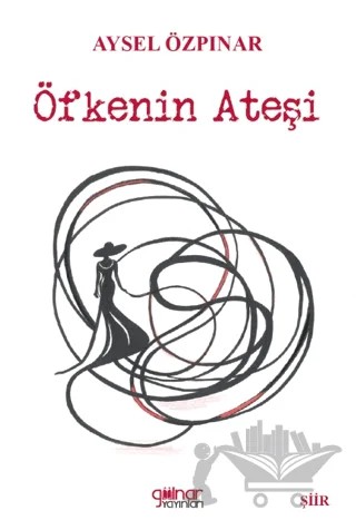 Öfkenin Ateşi – Aysel Özpınar – Gülnar Yayınları kitap kapağı