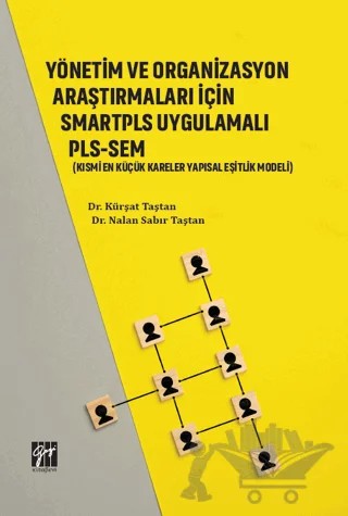Yönetim ve Organizasyon Araştırmaları İçin Smartpls Uygulamalı PLS-SEM – Nalan Sabır Taştan, Kürşat Taştan – Gazi Kitabevi kitap kapağı