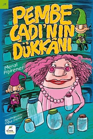 Pembe Cadı’nın Dükkanı – Meral Pişirener – ELMA Yayınevi kitap kapağı