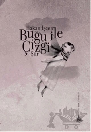 Buğu ile Çizgi – Hakan İşcen – Yitik Ülke Yayınları kitap kapağı
