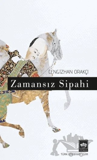 Zamansız Sipahi – Cengizhan Orakçı – Ötüken Neşriyat kitap kapağı