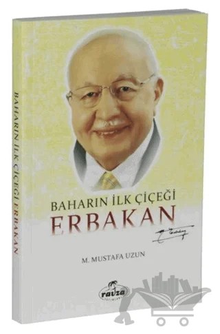 Baharın İlk Çiçeği Erbakan – M. Mustafa Uzun – Ravza Yayınları kitap kapağı