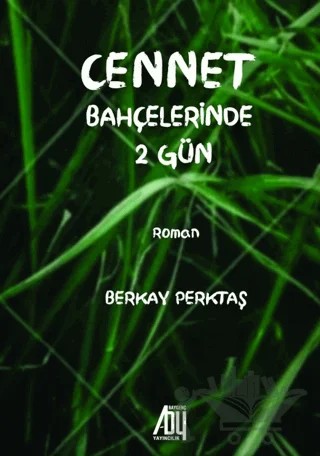 Cennet Bahçelerinde 2 Gün – Berkay Perktaş – Baygenç Yayıncılık kitap kapağı